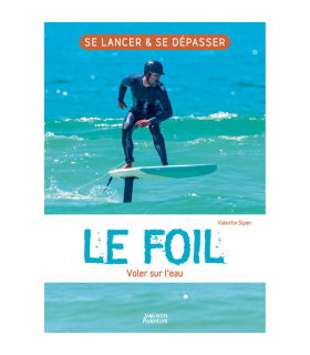 Le foil - Voler sur l'eau