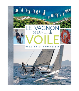 Le Vagnon de la voile : Débuter et Progresser